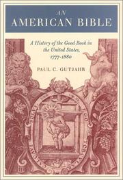 Cover of: An American Bible: A History of the Good Book in the United States, 1777-1880