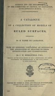 Cover of: A catalogue of a collection of models of ruled surfaces ; With an appendix, containing an account of the application of analysis to their investigation and classification by C.W. Merrifield. by Fabre de Lagrange Monsieur.