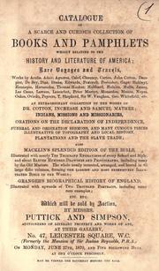 Cover of: Catalogue of a scarce and curious collection of books and pamphlets wholly relating to the history and literature of America ...: which will be sold by auction by Messers. Puttick and Simpson ... on June 27th, 1870, and five following days.