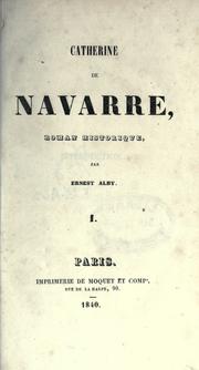 Cover of: Catherine de Navarre, roman historique par Ernest Alby.