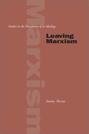 Cover of: Leaving Marxism: Studies in the Dissolution of an Ideology