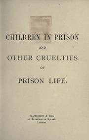 Cover of: Children in prison and other cruelties of prison life