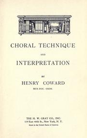 A choral technique and interpretation by Coward, Henry Sir