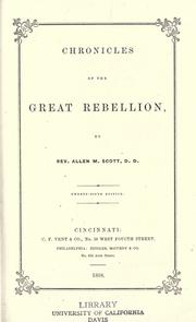Chronicles of the great rebellion by Allen M. Scott