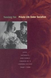 Cover of: Private Life under Socialism: Love, Intimacy, and Family Change in a Chinese Village, 1949-1999