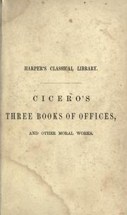 Cover of: Cicero's Three books of offices, or moral duties by Cicero