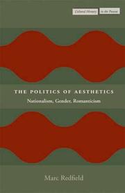 Cover of: The Politics of Aesthetics: Nationalism, Gender, Romanticism (Cultural Memory in the Present)