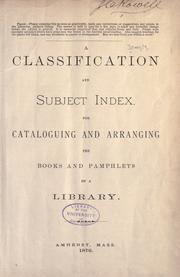 A classification and subject index, for cataloguing and arranging the books and pamphlets of a library by Melvil Dewey