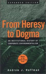 Cover of: From heresy to dogma: an institutional history of corporate environmentalism