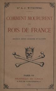 Comment moururent les rois de France by Gustave Joseph Witkowski