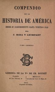Cover of: Compendio de la historia de América desde su descubrimiento hasta nuestros dias. by J. Mesa y Leompart