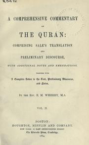 Cover of: A comprehensive commentary on the Qurán by with additional notes and emendations, together with a complete index to the text, preliminary discourse and notes, by E.M. Wherry.