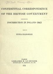 Cover of: Confidential correspondence of the British government respecting the insurrection in Poland: 1863. by Foreign Office
