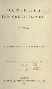 Cover of: Confucius, the great teacher by George Gardiner Alexander