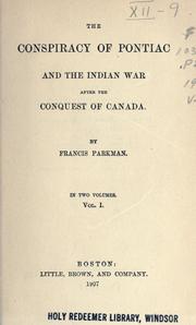 Cover of: The conspiracy of Pontiac and the Indian War after the conquest of Canada.