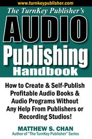 Cover of: The TurnKey Publisher's Audio Publishing Handbook: How to Create & Self-Publish Profitable Audio Books & Audio Programs Without Any Help From Publishers or Recording Studios!