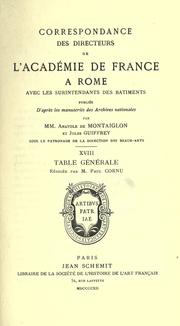 Cover of: Correspondance des directeurs de l'Académie de France à Rome, avec les surintendants des batiments, 1666-[1804]  Publiée d'après les manuscrits des Archives nationales par Anatole de Montaiglon, sous le patronage de la direction des Beaux-arts.