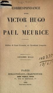 Cover of: Correspondance entre Victor Hugo et Paul Meurice.: Préf. de Jules Claretie.
