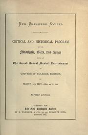 Critical and historical program of the madrigals, glees, and songs given at the second annual musical entertainment at University college, London