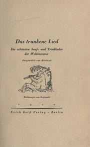 Cover of: trunkene Lied: die schönsten Saufund Trinklieder der Weltliteratur.  Ausgewählt von Klabund [pseud.]  Zeichnungen von Szafranski.