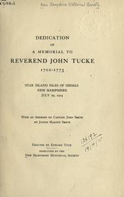 Cover of: Dedication of a memorial to Reverend John Tucke, 1702-1773: Star Island, Isles of Shoals, New Hampshire, July 29, 1914