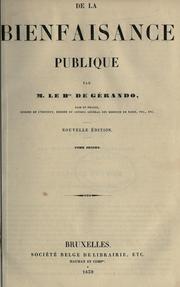 Cover of: De la bienfaisance publique. by Joseph-Marie baron de Gérando