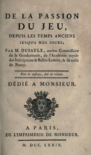 Cover of: De la passion du jeu, depuis les temps anciens jusqu's nos jours: par M. Dusaulx.