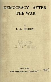 Cover of: Democracy after the war by John Atkinson Hobson