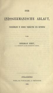 Cover of: Der indogermanische Ablaut, vornehmlich in seinem Verhältnis zur Betonung by Herman Alfred Hirt