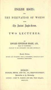 Cover of: English roots and the derivation of words from the ancient Anglo-Saxon: two lectures.