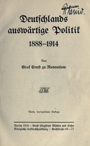 Cover of: Deutschlands auswärtige Politik, 1888-1914. by Reventlow, Ernst Christian Einar Ludwig Detlev, Graf zu, Reventlow, Ernst Christian Einar Ludwig Detlev, Graf zu