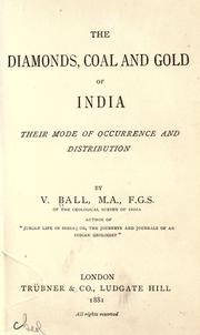 Cover of: The diamonds, coal, and gold of India: their mode of occurrence and distribution