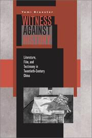 Cover of: Witness Against History: Literature, Film, and Public Discourse in Twentieth-Century China