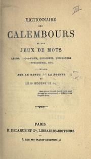 Dictionnaire des calembours et des jeux de mots, lazzis, coq-à-l'ane, quolibets quiproquos, amphigouris, etc by François Lubin Passard