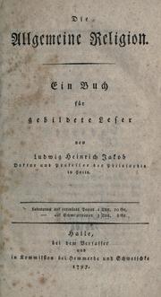 Cover of: allgemeine Religion: ein Buch für gebildete Leser.
