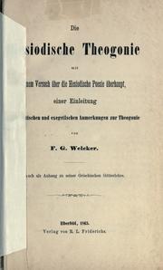 Cover of: Die hesiodische Theogonie: mit einem Versuch über die hesiodische Poesie überhaupt, einer Einleitung und kritischen und exegetischen Anmerkungen zur Theogonie