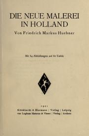 Cover of: Die neue Malerei in Holland. by Friedrich Markus Huebner