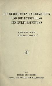 Cover of: staufischen Kaiserwahlen und die Entstehung des Kurfürstentums: Forschungen von Hermann Bloch.