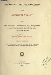 Cover of: Discovery and exploration of the Mississippi Valley, with the original narratives of Marquette, Allouez, Membré, Hennepin, and Anastase Douay.: 2d ed., with a facsim. of the newly-discovered map of Marquette, of Marquette's letter, and a steel portrait of La Salle.
