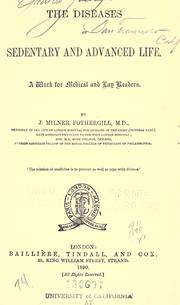 Cover of: The diseases of sedentary and advanced life by J. Milner Fothergill