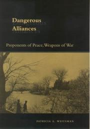 Cover of: Dangerous Alliances: Proponents of Peace, Weapons of War