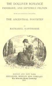 Cover of: The Dolliver romance ; Fanshawe ; [and], Septimius Felton ; with an appendix containing The ancestral footstep by Nathaniel Hawthorne