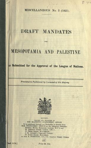 Draft mandates for Mesopotamia and Palestine by League of Nations. Council.