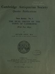 Cover of: The dual origin of the town of Cambridge: with two maps