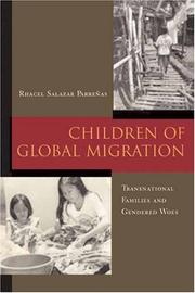 Cover of: Children of Global Migration: Transnational Families and Gendered Woes