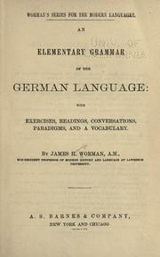 Cover of: An elementary grammar of the German language: with exercises, readings, conversations, paradigms, and a vocabulary.