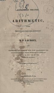 Cover of: An elementary treatise on arithmetic, taken principally from the arithmetic of S.F. Lacroix, and translated into English with such alterations and additions as were found necessary in order to adapt it to the use of the American student. by Silvestre François Lacroix