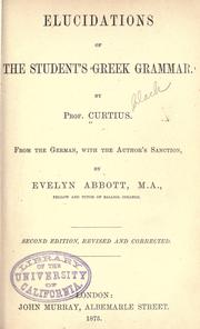 Cover of: Elucidations of the student's Greek grammar by Georg Curtius, Georg Curtius