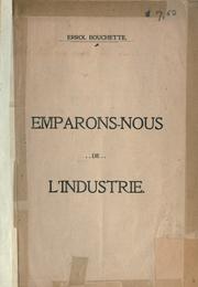 Cover of: Emparons-nous de l'industrie. by Robert Errol Bouchette
