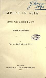 Cover of: Empire in Asia, how we came by it by W. T. McCullagh Torrens, W. T. McCullagh Torrens